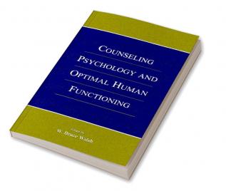 Counseling Psychology and Optimal Human Functioning