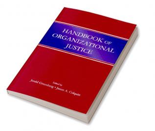 Handbook of Organizational Justice