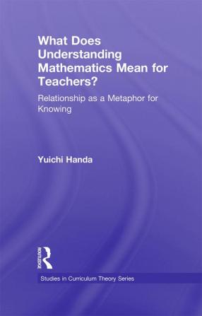 What Does Understanding Mathematics Mean for Teachers?