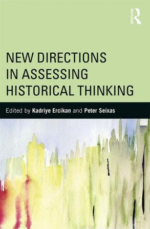 New Directions in Assessing Historical Thinking