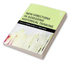 New Directions in Assessing Historical Thinking