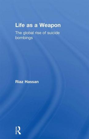 Life as a Weapon