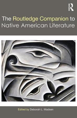 The Routledge Companion to Native American Literature