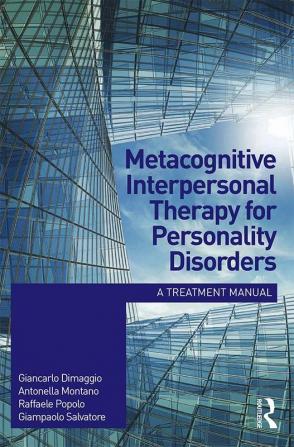 Metacognitive Interpersonal Therapy for Personality Disorders