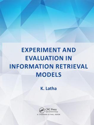 Experiment and Evaluation in Information Retrieval Models