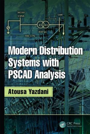 Modern Distribution Systems with PSCAD Analysis