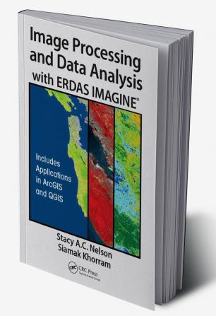 Image Processing and Data Analysis with ERDAS IMAGINE®