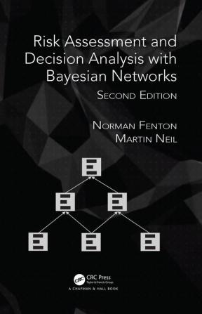 Risk Assessment and Decision Analysis with Bayesian Networks