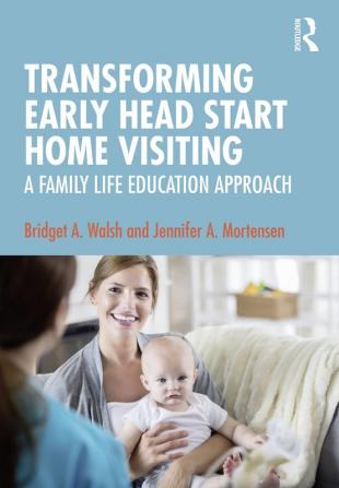 Transforming Early Head Start Home Visiting