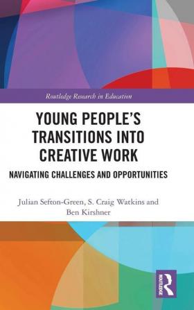 Young People’s Transitions into Creative Work