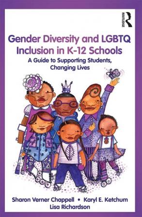 Gender Diversity and LGBTQ Inclusion in K-12 Schools