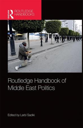 Routledge Handbook of Middle East Politics