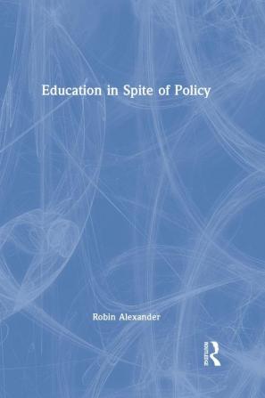 Education in Spite of Policy