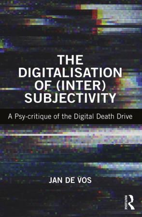 Digitalisation of (Inter)Subjectivity