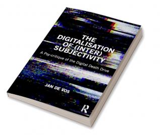 Digitalisation of (Inter)Subjectivity