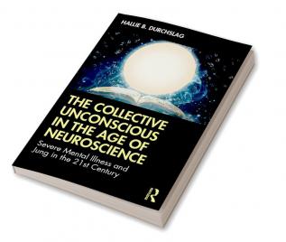 Collective Unconscious in the Age of Neuroscience