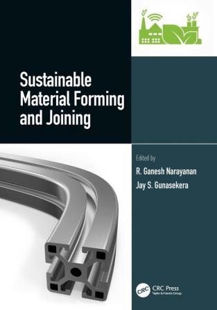 Sustainable Material Forming and Joining