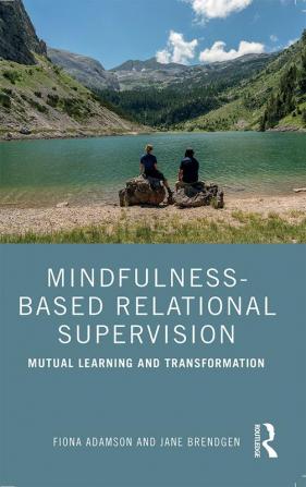 Mindfulness-Based Relational Supervision