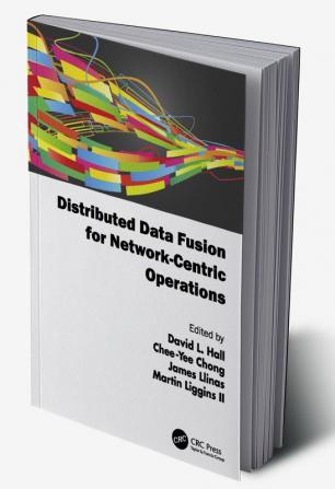 Distributed Data Fusion for Network-Centric Operations