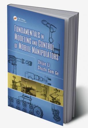 Fundamentals in Modeling and Control of Mobile Manipulators