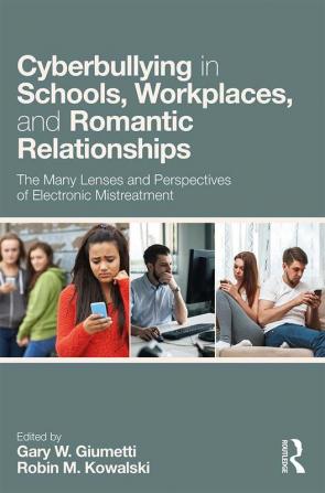 Cyberbullying in Schools Workplaces and Romantic Relationships