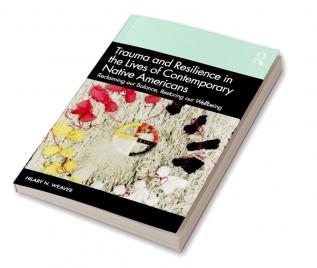 Trauma and Resilience in the Lives of Contemporary Native Americans