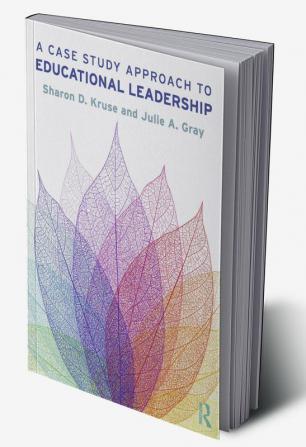 Case Study Approach to Educational Leadership