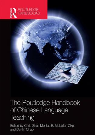 The Routledge Handbook of Chinese Language Teaching