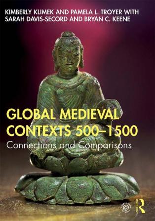 Global Medieval Contexts 500 – 1500