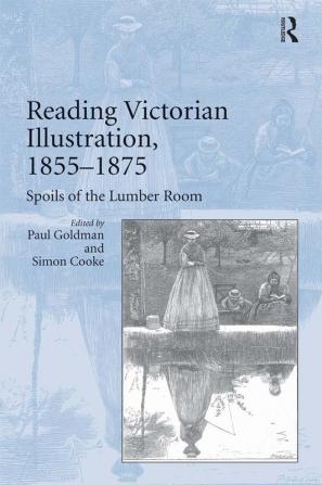 Reading Victorian Illustration 1855-1875