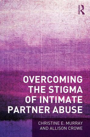 Overcoming the Stigma of Intimate Partner Abuse