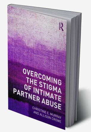 Overcoming the Stigma of Intimate Partner Abuse