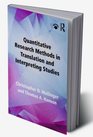 QUANTITATIVE RESEARCH METHODS IN TRANSLATION AND INTERPRETING STU