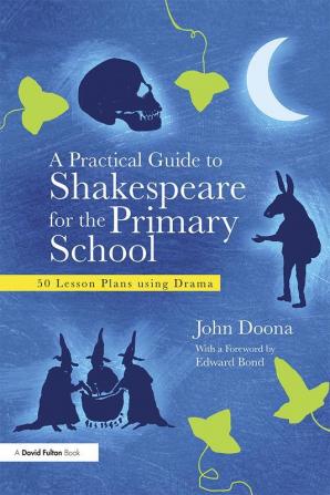 Practical Guide to Shakespeare for the Primary School