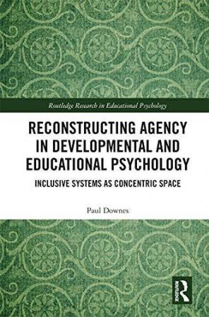 Reconstructing Agency in Developmental and Educational Psychology