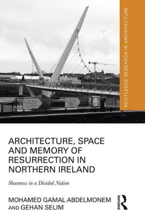 Architecture Space and Memory of Resurrection in Northern Ireland