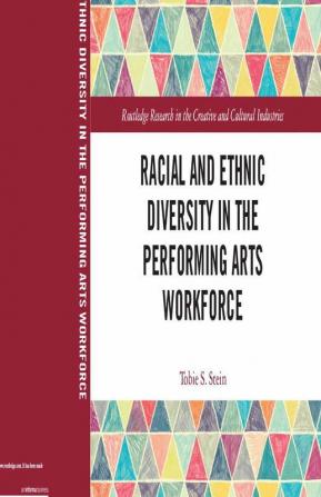 Racial and Ethnic Diversity in the Performing Arts Workforce