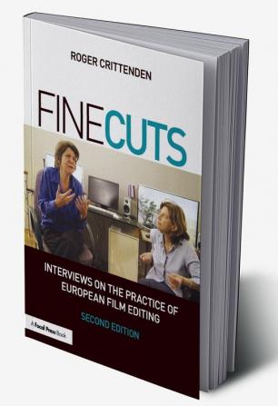 Fine Cuts: Interviews on the Practice of European Film Editing