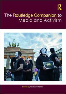 The Routledge Companion to Media and Activism