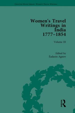 Women's Travel Writings in India 1777–1854