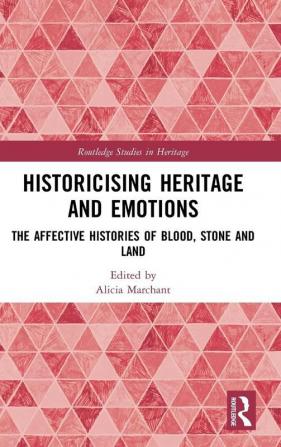 Historicising Heritage and Emotions