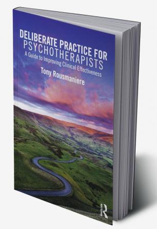 DELIBERATE PRACTICE FOR PSYCHOTHERAPISTS