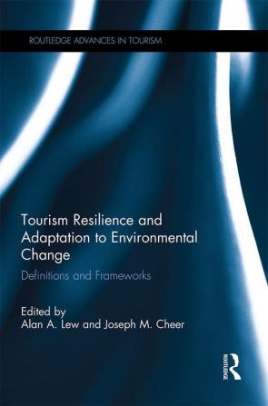 Tourism Resilience and Adaptation to Environmental Change