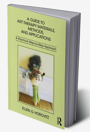 Guide to Art Therapy Materials Methods and Applications