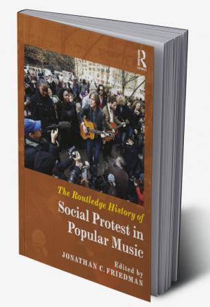 Routledge History of Social Protest in Popular Music