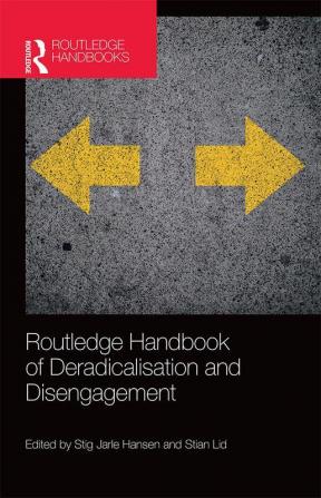 Routledge Handbook of Deradicalisation and Disengagement