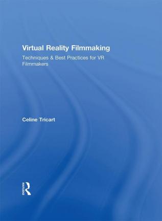 Virtual Reality Filmmaking