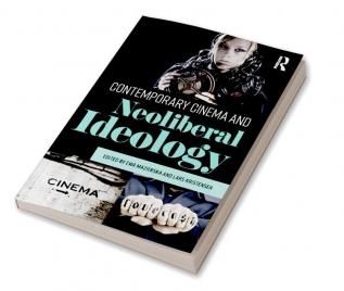 Contemporary Cinema and Neoliberal Ideology