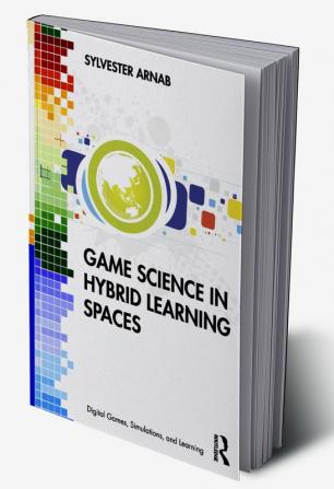 Game Science in Hybrid Learning Spaces