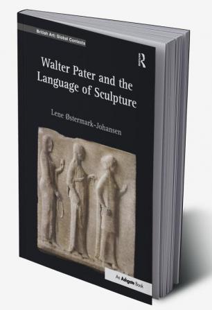 Walter Pater and the Language of Sculpture